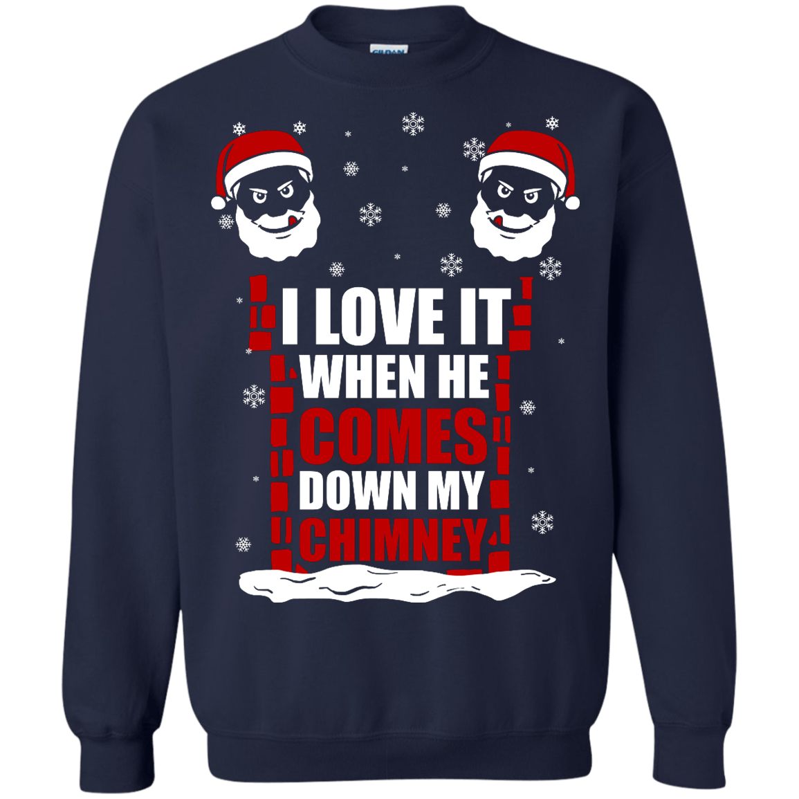 I Love It When He Comes Down My Chimney T-Shirt & Hoodie | Teecentury.com