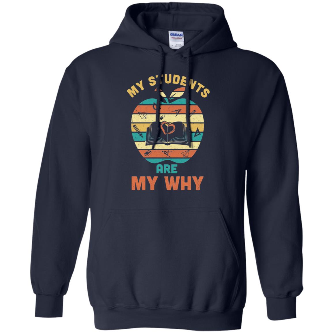 My Students Are My Why Back To School Teacher Gift T-Shirt & Hoodie | Teecentury.com