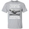 I Asked God For A Man Love Me He Sent Me My Daughter T-Shirt & Hoodie | Teecentury.com
