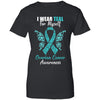I Wear Teal For Myself Ovarian Cancer Awareness Gift T-Shirt & Hoodie | Teecentury.com