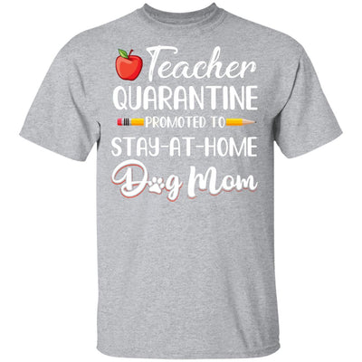 Teacher Quarantine Stay At Home Dog Mom T-Shirt & Tank Top | Teecentury.com