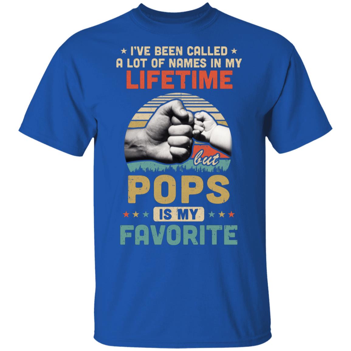 I've Been Called A Lot Of Names Pops Is My Favorite Gift T-Shirt & Hoodie | Teecentury.com