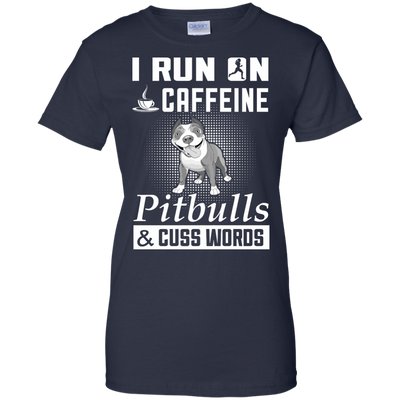 I Run On Caffeine Pitbulls And Cuss Words T-Shirt & Hoodie | Teecentury.com