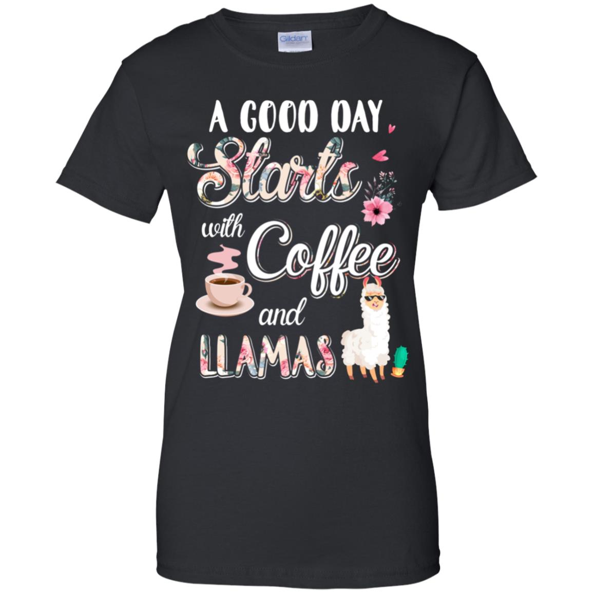 A Good Day Starts With Coffee And Llamas Lover Gift T-Shirt & Tank Top | Teecentury.com