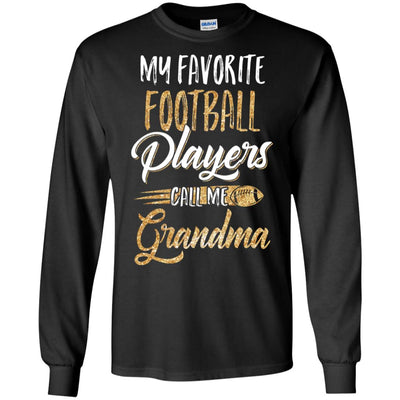 My Favorite Football Players Call Me Grandma Gifts T-Shirt & Hoodie | Teecentury.com