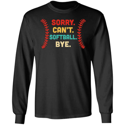 Sorry Can't Softball Bye Cool Softball Lovers Vintage Gift T-Shirt & Hoodie | Teecentury.com