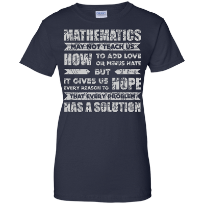 MATHEMATICS May Not Teach Us T-Shirt & Hoodie | Teecentury.com