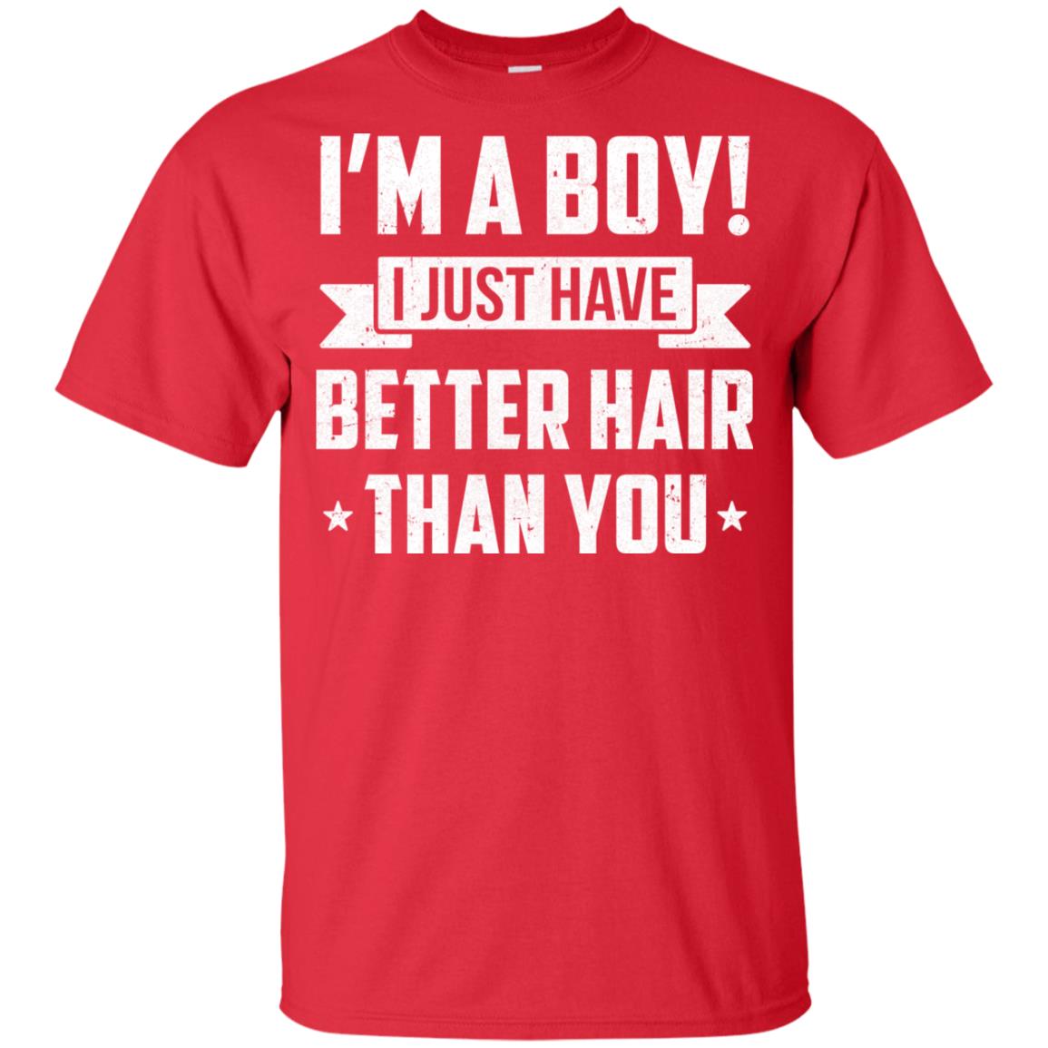 I'm A Boy I Just Have Better Hair Than You Funny Kids Youth Youth Shirt | Teecentury.com