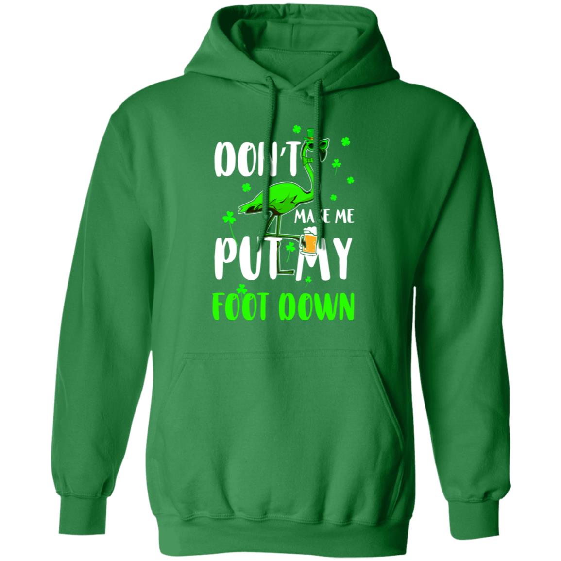 St. Patrick's Day Flamingo Don't Make Me Put My Foot Down T-Shirt & Hoodie | Teecentury.com