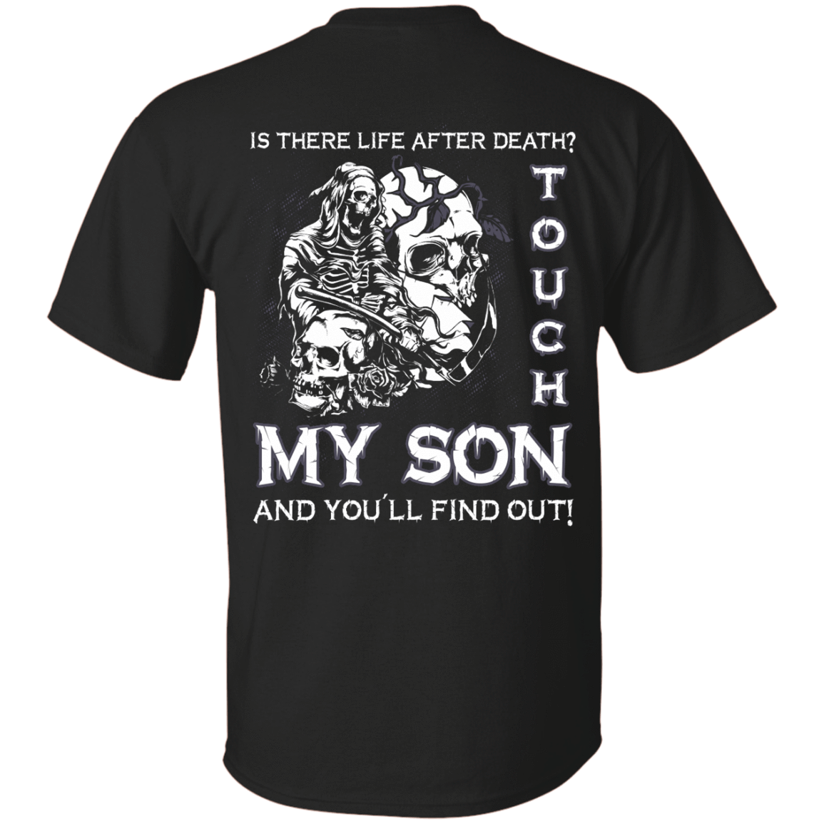 Is There Life After Death Touch My Son And You'll Find Out T-Shirt & Hoodie | Teecentury.com