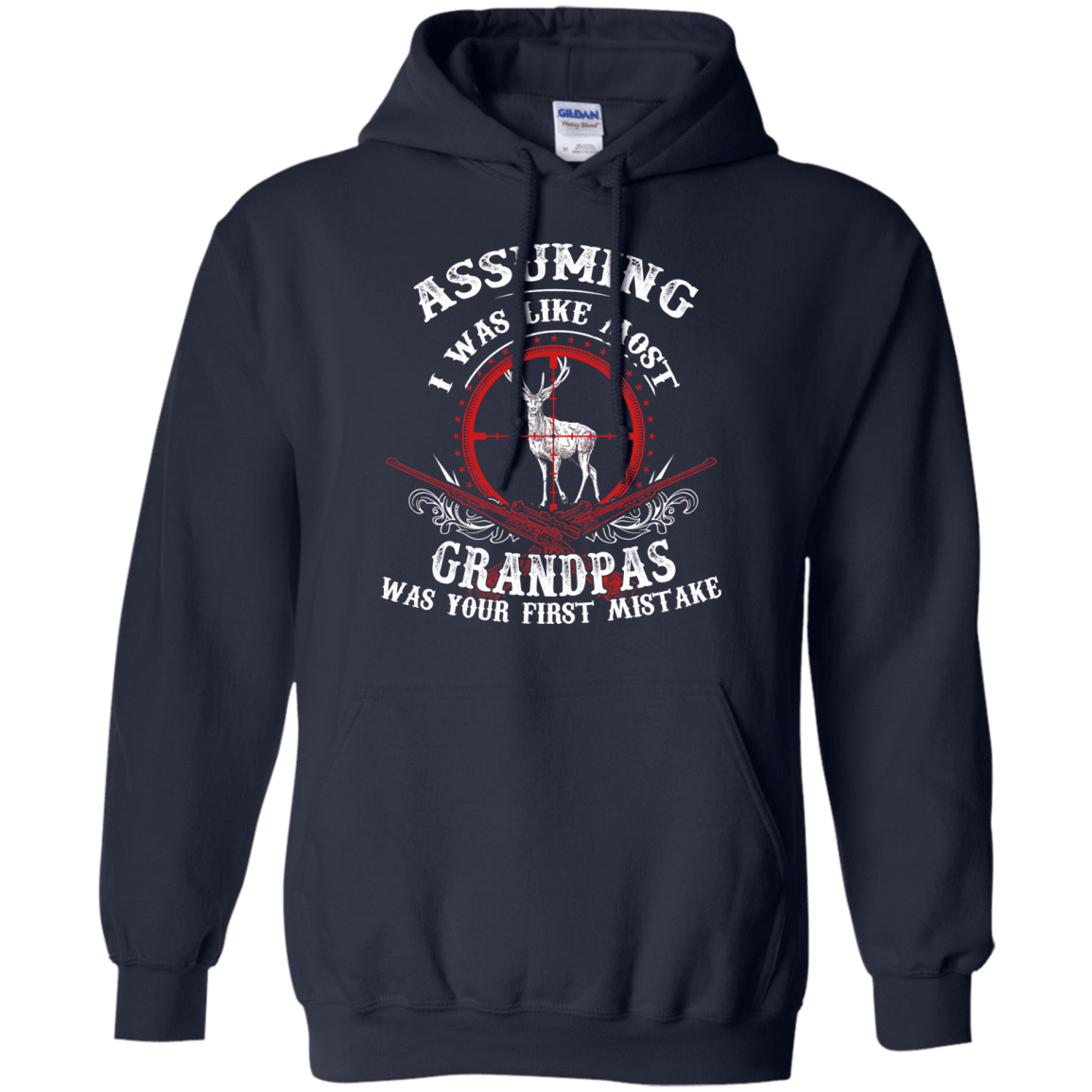Assuming I was like most grandpas was your first mistake T-Shirt & Hoodie | Teecentury.com