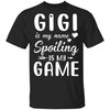 Gigi Is My Name Spoiling Is My Game Funny Mothers Day T-Shirt & Tank Top | Teecentury.com