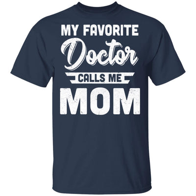 My Favorite Doctor Calls Me Mom Gifts T-Shirt & Hoodie | Teecentury.com