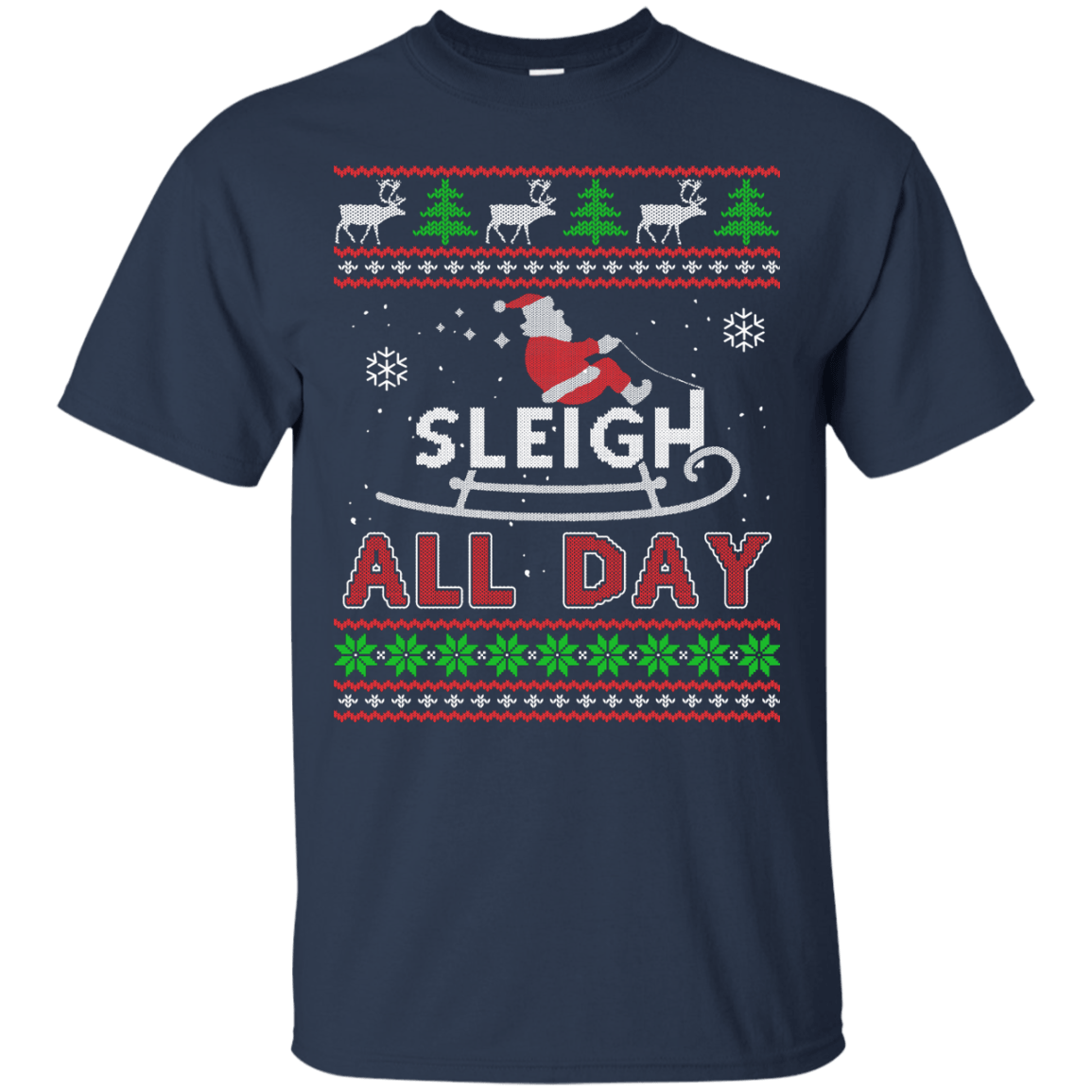 Sleigh All Day T-Shirt & Hoodie | Teecentury.com