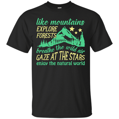 Like Mountains Explore Forests Breathe The Wild Air T-Shirt & Hoodie | Teecentury.com