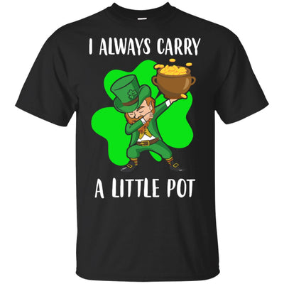 Dab I Always Carry A Little Pot Funny St Patricks Day T-Shirt & Hoodie | Teecentury.com