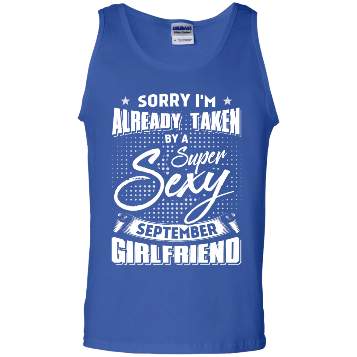 Sorry I'm Already Taken By A Super Sexy September Girlfriend T-Shirt & Hoodie | Teecentury.com