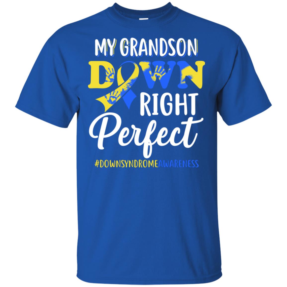 My Grandson Down Syndrome Awareness Down Right Perfect T-Shirt & Hoodie | Teecentury.com