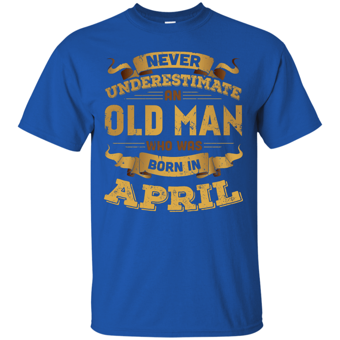 Never Underestimate An Old Man Who Was Born In April T-Shirt & Hoodie | Teecentury.com