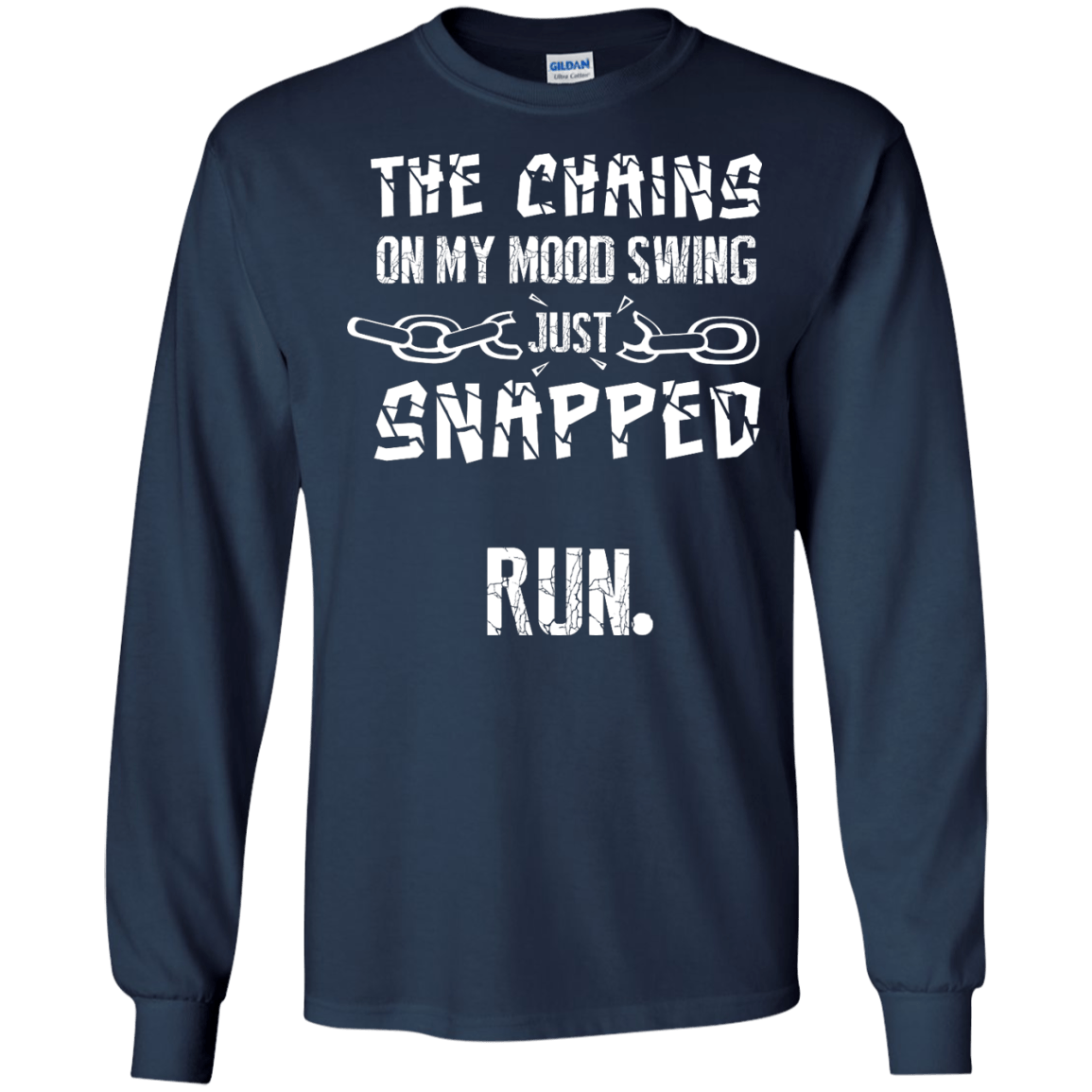 The Chains On My Mood Swing Just Snapped Run T-Shirt & Hoodie | Teecentury.com
