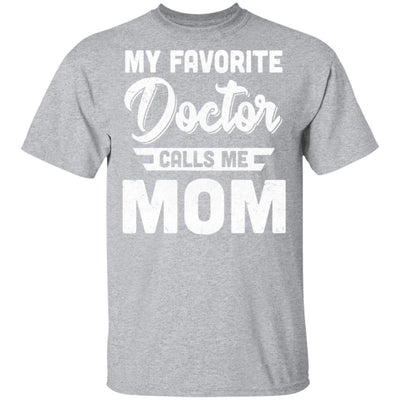 My Favorite Doctor Calls Me Mom Gifts T-Shirt & Hoodie | Teecentury.com