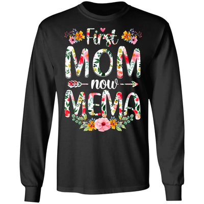 First Mom Now Mema Funny New Mema Mother's Day Gifts T-Shirt & Hoodie | Teecentury.com