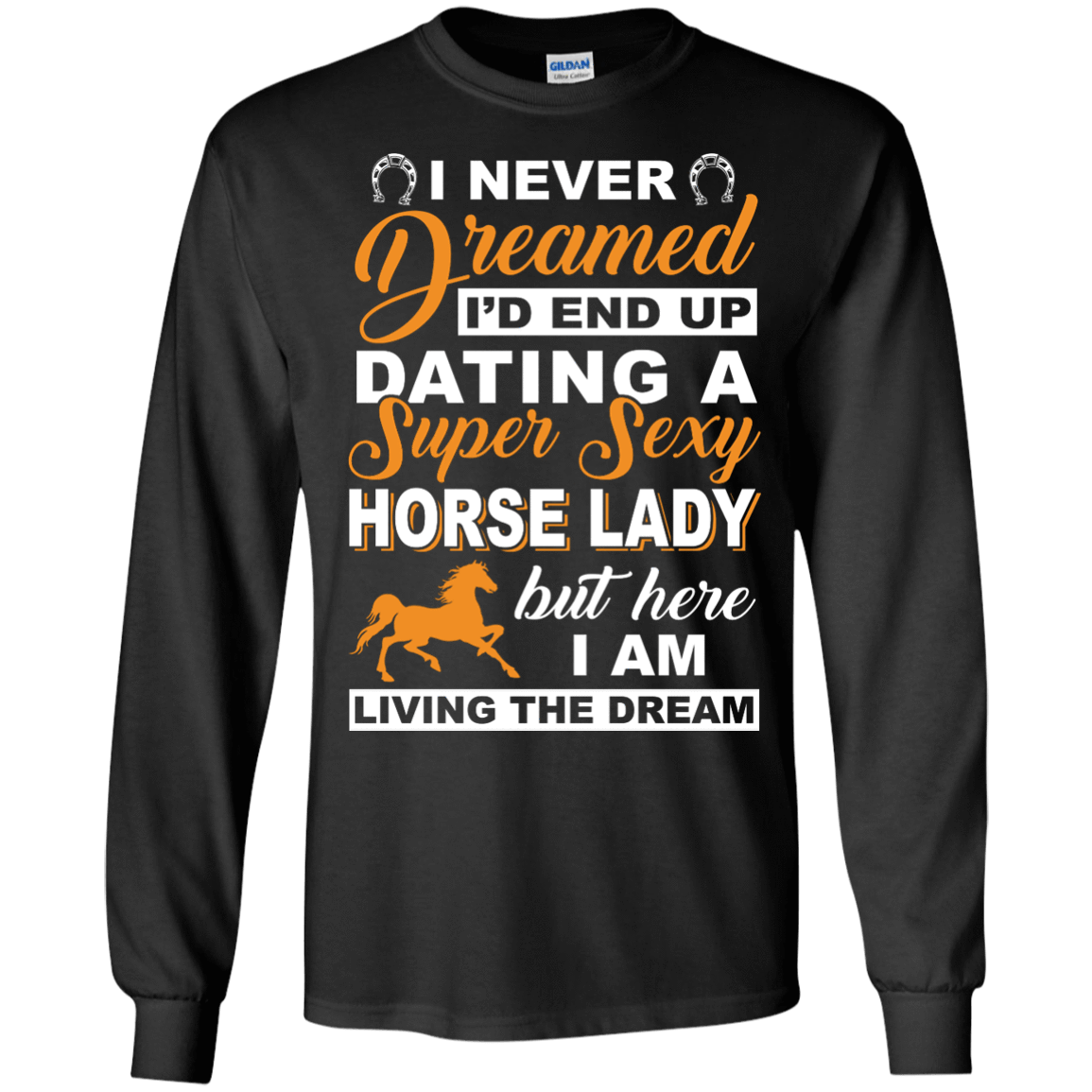 I'd End Up Dating A Super Sexy Horse Lady T-Shirt & Hoodie | Teecentury.com
