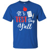 It's Test Day Y'all Funny Teacher Gift T-Shirt & Hoodie | Teecentury.com