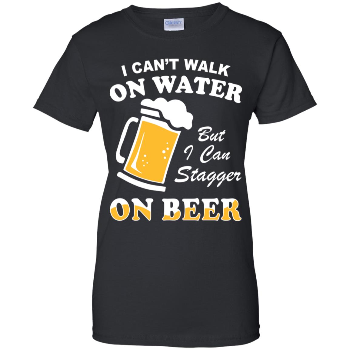 I Can't Walk On Water But I Can Stagger On Beer T-Shirt & Hoodie | Teecentury.com
