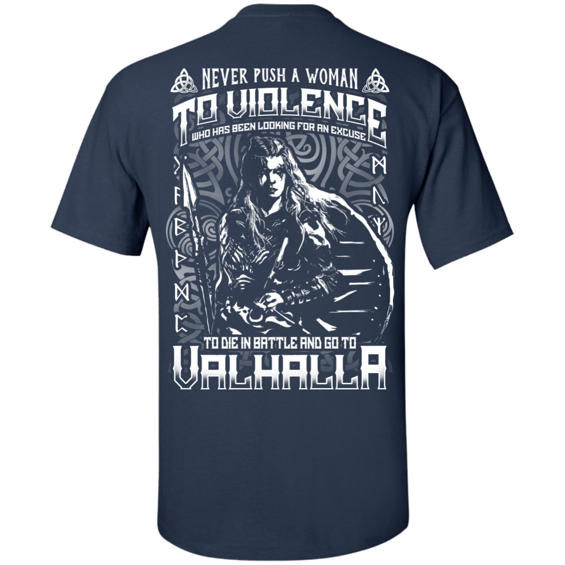 Never Push A Woman To Violence Who Go To Valhalla T-Shirt & Hoodie | Teecentury.com