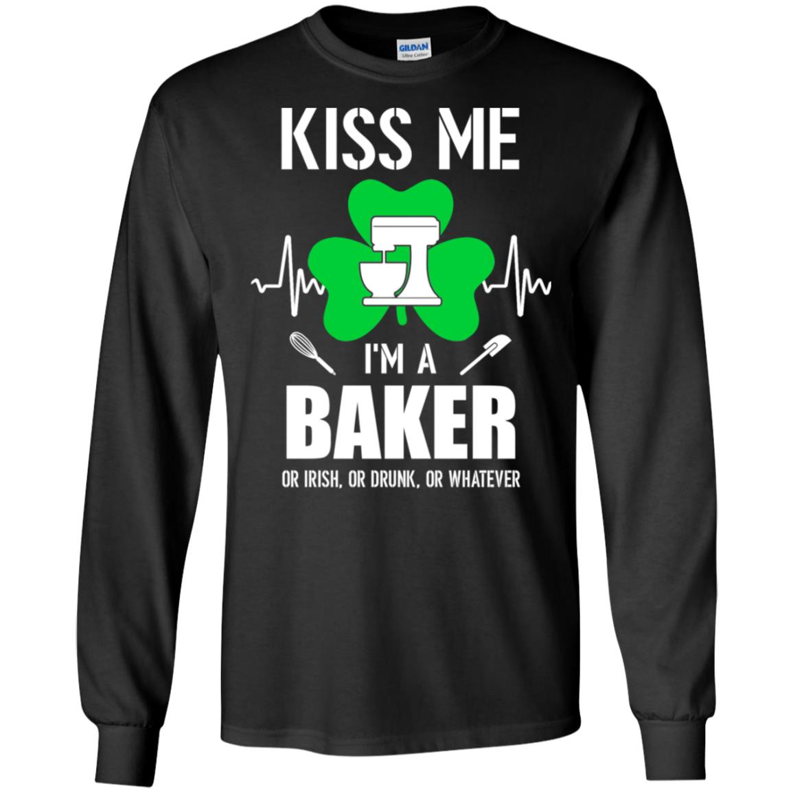 Kiss Me Im A Baker On Irish Or Drunk Or Whatever T-Shirt & Hoodie | Teecentury.com