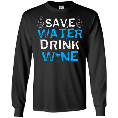 Save Water Drink Wine T-Shirt & Hoodie | Teecentury.com