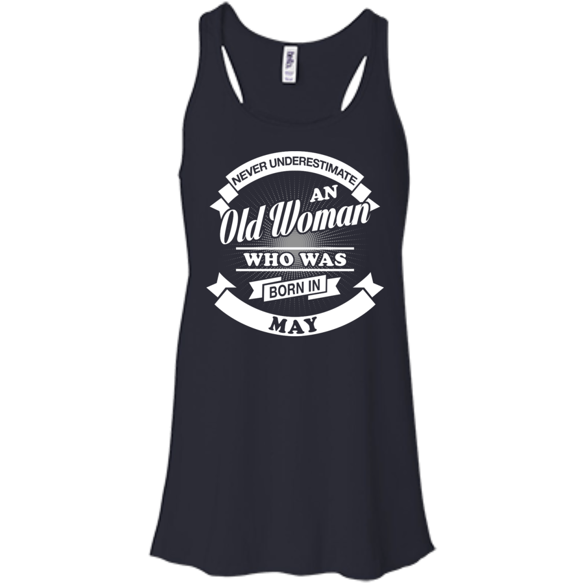 Never Underestimate An Old Woman Who Was Born In May T-Shirt & Hoodie | Teecentury.com