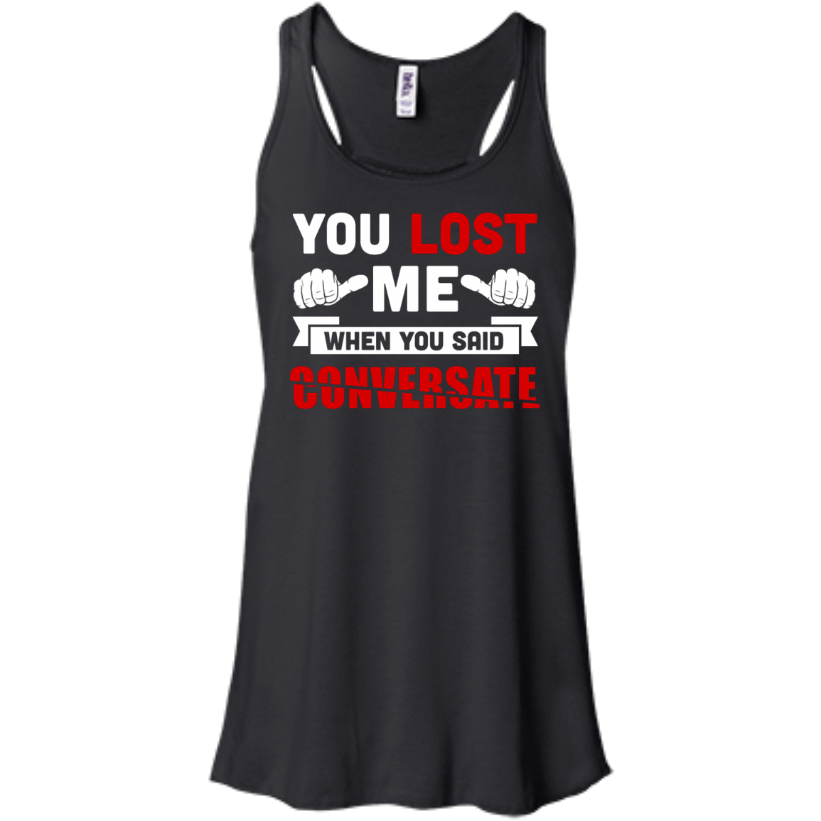 You Lost Me When You Said CONVERSATE T-Shirt & Hoodie | Teecentury.com