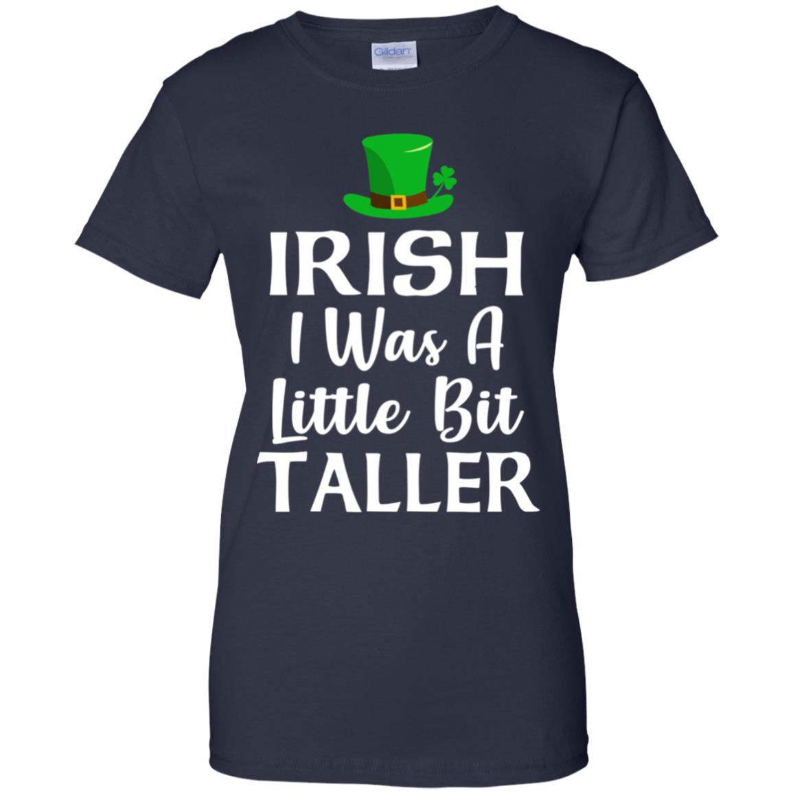 Irish I Was A Little Bit Taller St Patricks Day T-Shirt & Hoodie | Teecentury.com