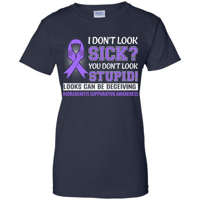 I Don't Look Sick Hidradenitis Suppurativa Awareness T-Shirt & Hoodie | Teecentury.com