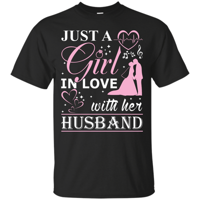 Just A Girl In Love With Her Husband T-Shirt & Hoodie | Teecentury.com