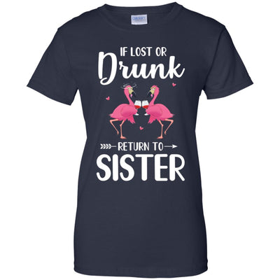 Flamingo If I Lost Or Drunk Please Return To Sister T-Shirt & Tank Top | Teecentury.com