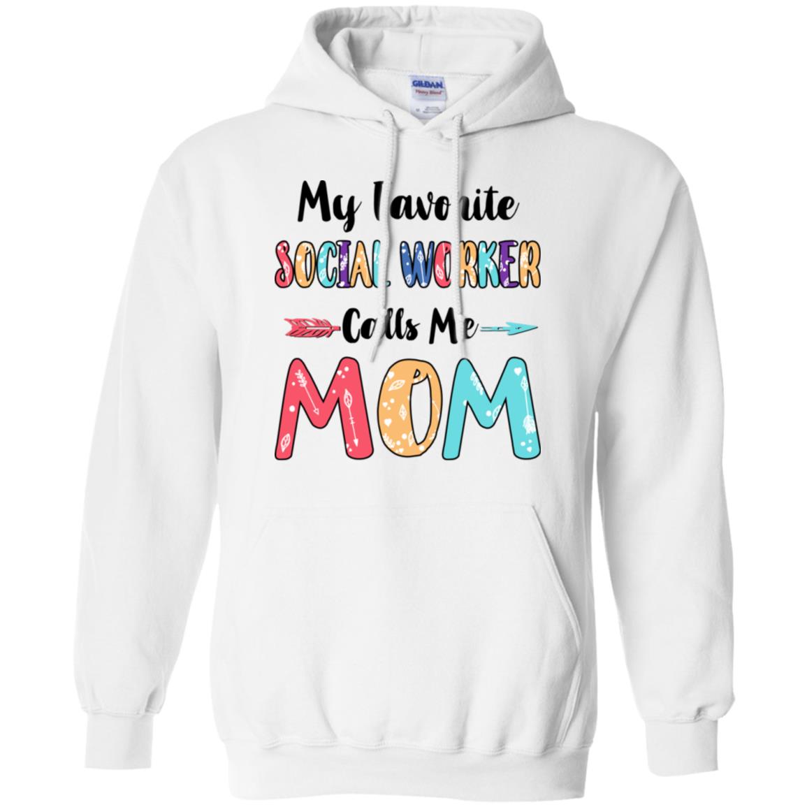 My Favorite Social Worker Calls Me Mom Mothers Day Gift T-Shirt & Hoodie | Teecentury.com