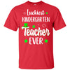 Luckiest Kindergarten Teacher Ever Irish St Patricks Day T-Shirt & Hoodie | Teecentury.com