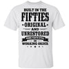 Built In The Fifties Original And Unrestored 1950s Birthday T-Shirt & Hoodie | Teecentury.com