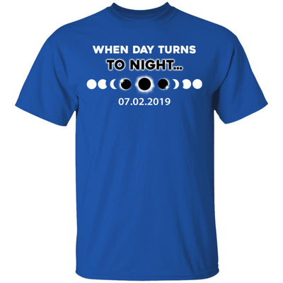 When Day Turns To Night Total Solar Eclipse July 2 2019 T-Shirt & Hoodie | Teecentury.com