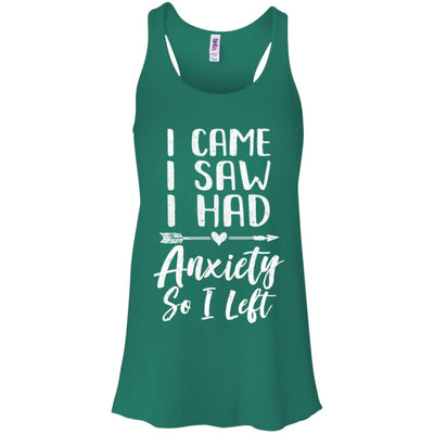 I Came I Saw I Had Anxiety So I Left T-Shirt & Tank Top | Teecentury.com