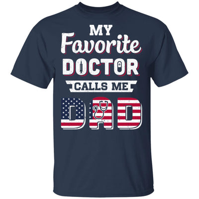 My Favorite Doctor Calls Me Dad Father's Day Dad Gift T-Shirt & Hoodie | Teecentury.com