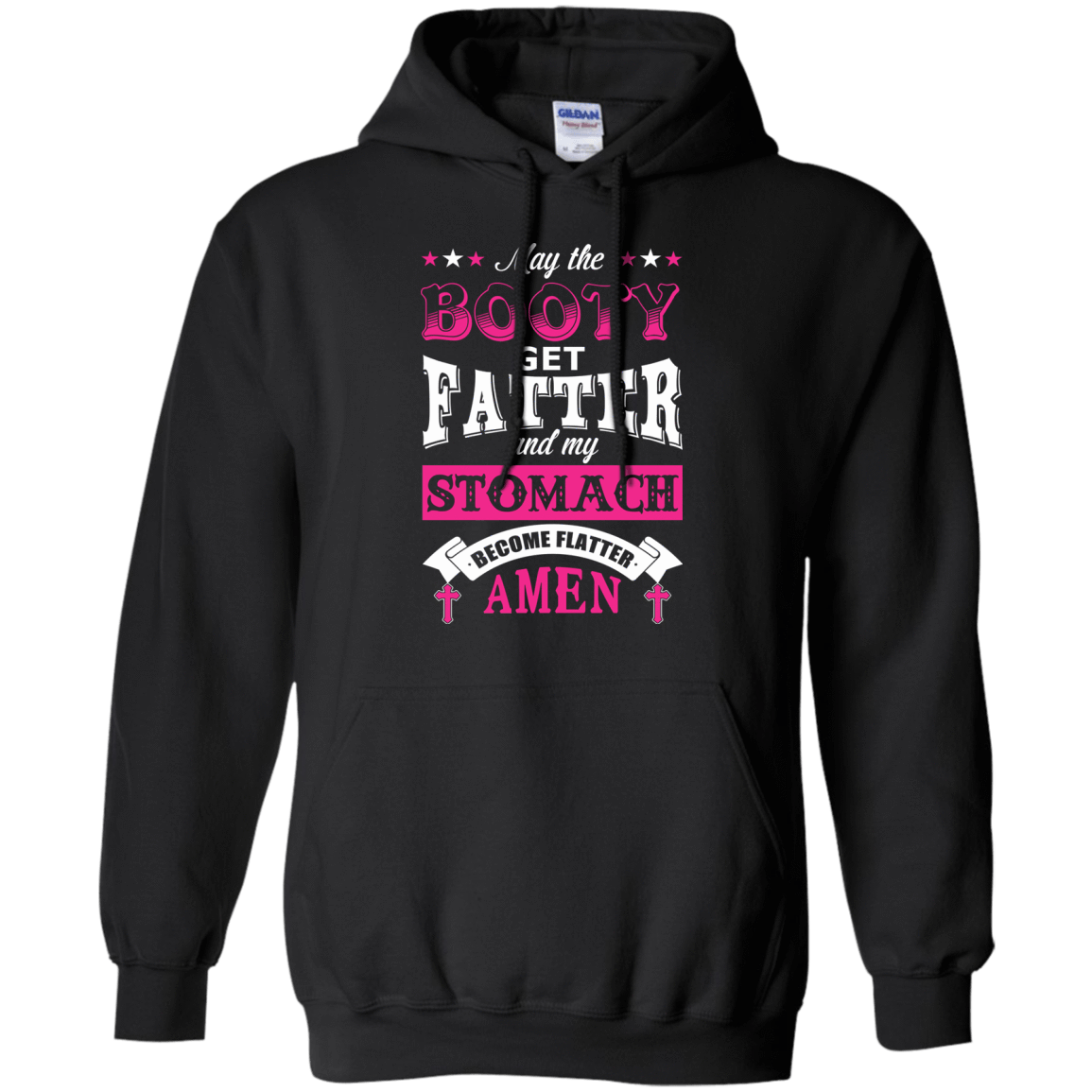 May the Booty Get Fatter Stomach Become Flatter T-Shirt & Hoodie | Teecentury.com