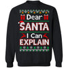 Dear Santa I Can Explain Funny Ugly Sweater Christmas T-Shirt & Sweatshirt | Teecentury.com