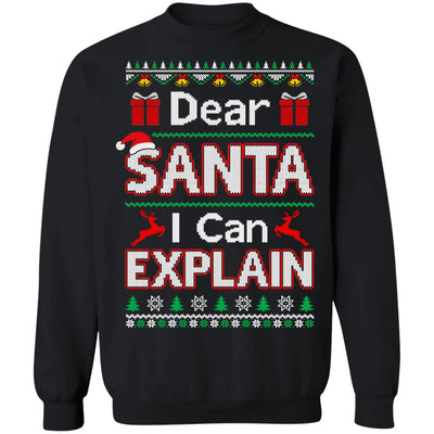 Dear Santa I Can Explain Funny Ugly Sweater Christmas T-Shirt & Sweatshirt | Teecentury.com