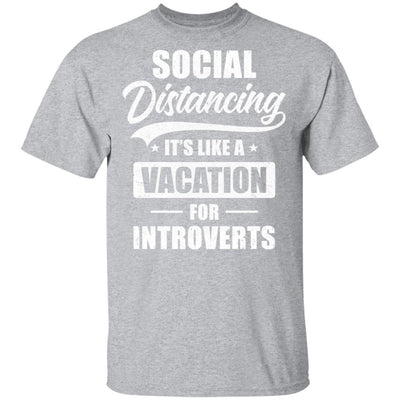 Social Distancing It's Like A Vacation For Introverts T-Shirt & Tank Top | Teecentury.com