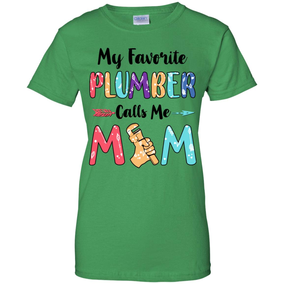 My Favorite Plumber Calls Me Mom Mothers Day Gift T-Shirt & Hoodie | Teecentury.com
