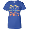 Besties For The Resties Funny Best Friends Birthday Gift T-Shirt & Tank Top | Teecentury.com